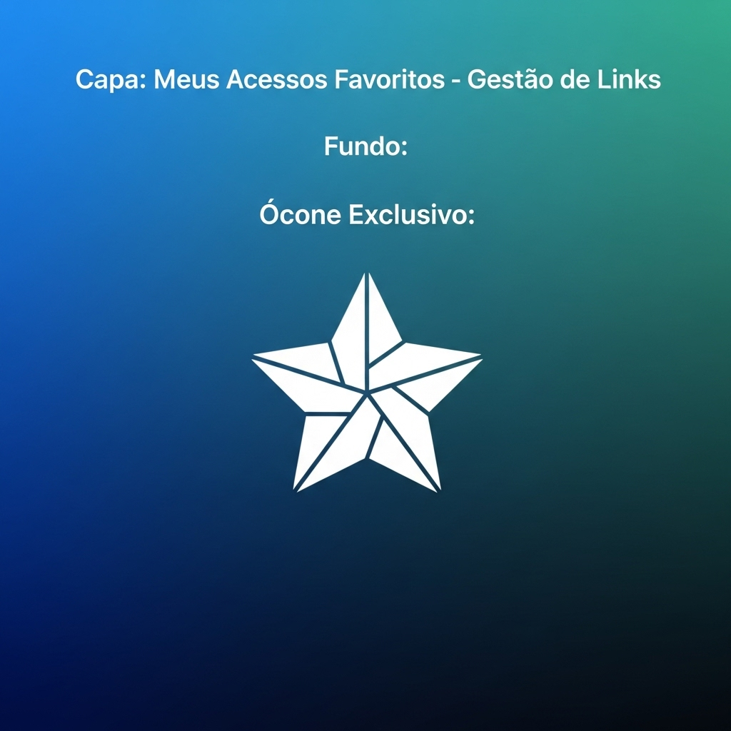 Meus Acessos Favoritos - Gestão de Links e Navegação Rápida